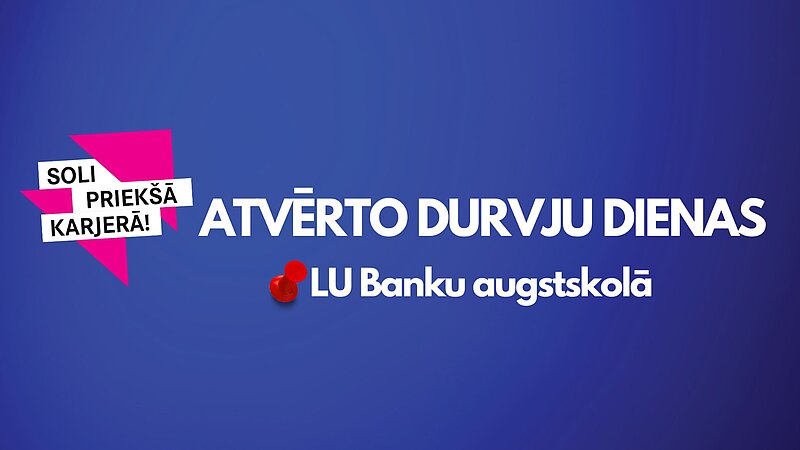 Atvērto durvju dienas LU Banku augstskolā uzņemšanai 2026./2027. akadēmiskajam gadam