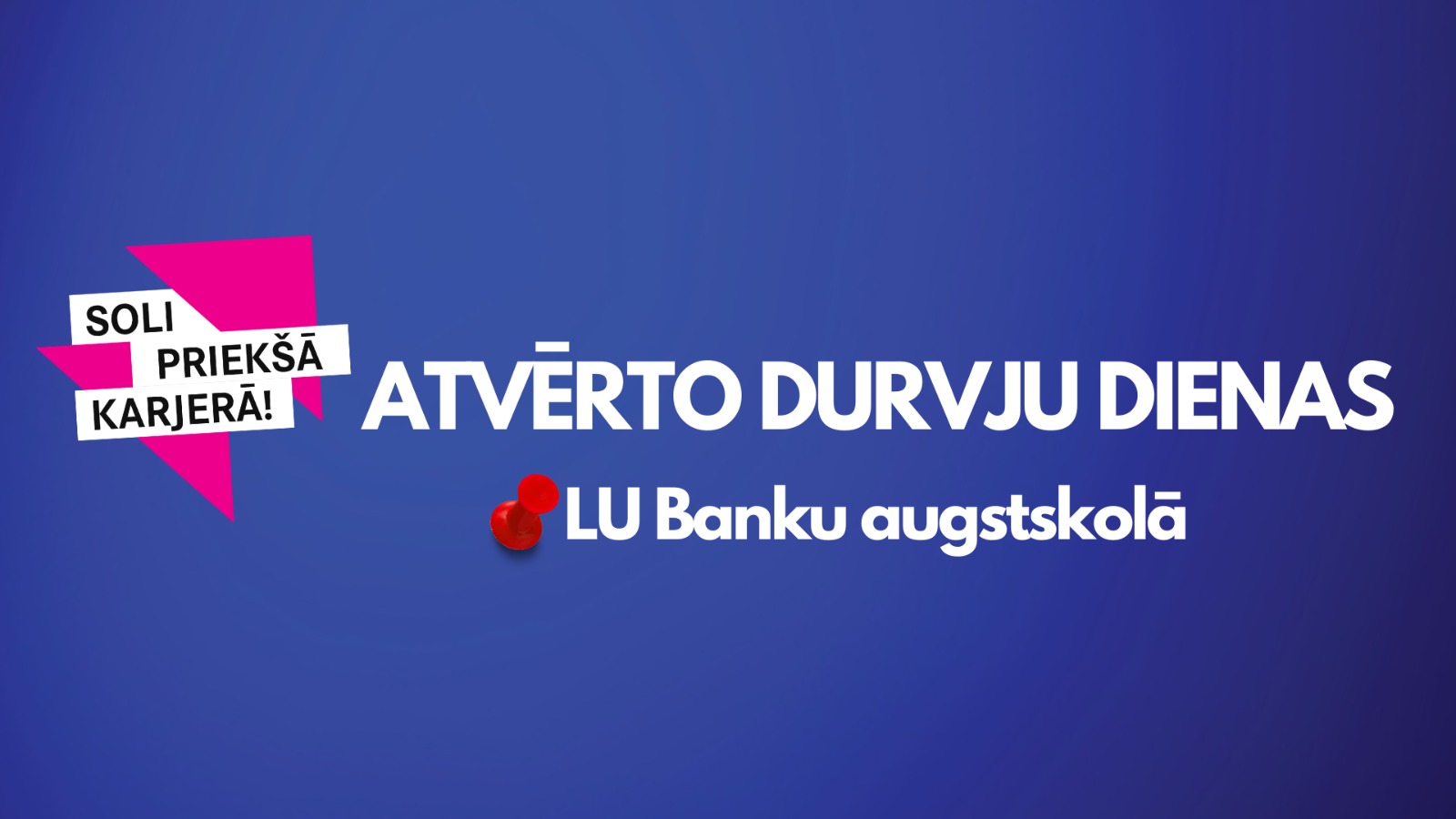 Grafiskais baneris par atvērto durvju dienām LU Banku augstskolā